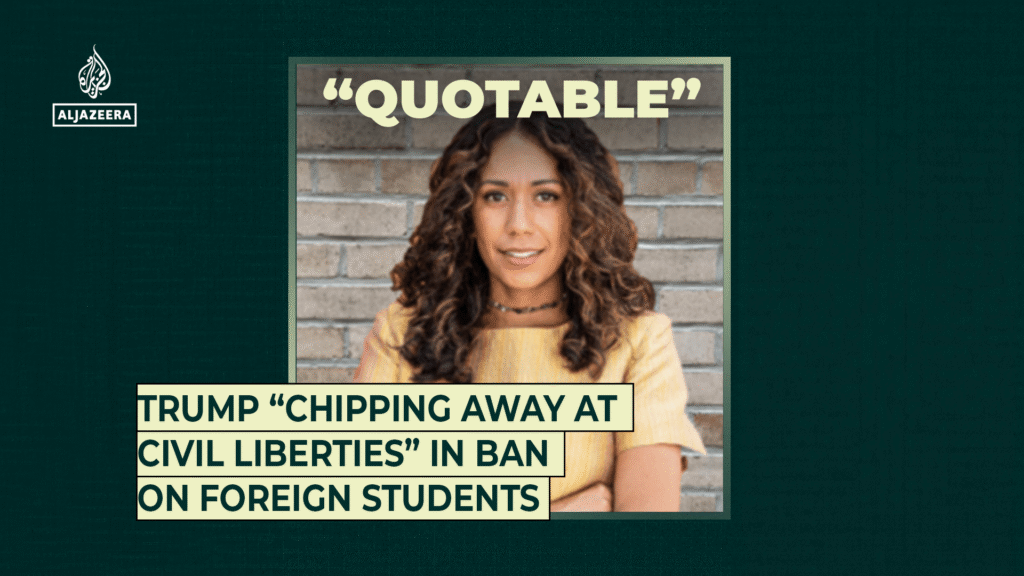 Trump “chipping away at civil liberties” in ban on foreign students | Al Jazeera