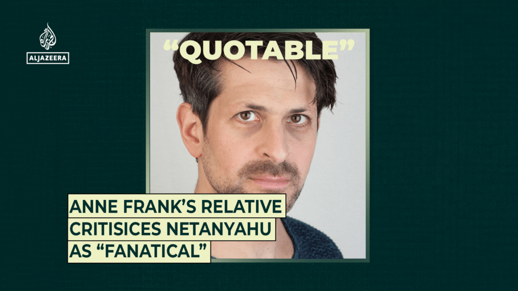 Anne Frank’s relative criticises Netanyahu as “fanatical”
